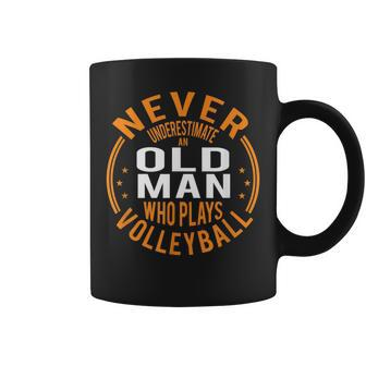 Never Underestimate An Old Man Who Plays Volleyball Funny Gift For Mens Coffee Mug | Mazezy