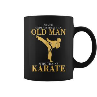 Never Underestimate An Old Man Who Trains Karate Gift For Mens Coffee Mug - Seseable