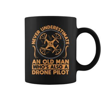 Never Underestimate An Old Man Whos Also A Drone Pilot Drone Coffee Mug - Seseable