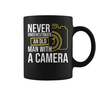 Never Underestimate An Old Man With A Camera Photography Old Man Funny Gifts Coffee Mug | Mazezy