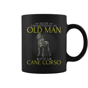 Never Underestimate An Old Man With A Cane Corso Funny Gift Old Man Funny Gifts Coffee Mug | Mazezy