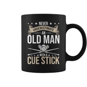 Never Underestimate An Old Man With A Cue Stick Pool Old Man Funny Gifts Coffee Mug | Mazezy