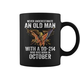 Never Underestimate An Old Man With A Dd214 Born In October Coffee Mug - Seseable