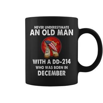 Never Underestimate An Old Man With A Dd214 Who December Old Man Funny Gifts Coffee Mug | Mazezy