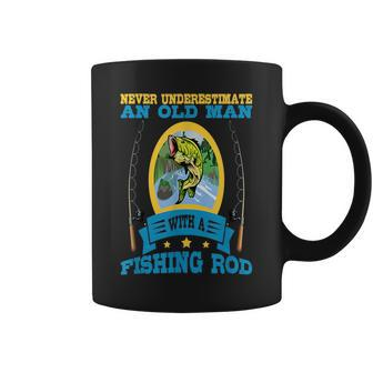 Never Underestimate An Old Man With A Fishing Rod Old Man Funny Gifts Coffee Mug | Mazezy