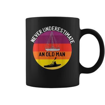 Never Underestimate An Old Man With A Kayak Sailboat Gift For Mens Coffee Mug - Seseable