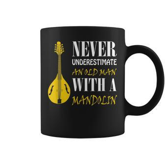 Never Underestimate An Old Man With A Mandolin Old Man Funny Gifts Coffee Mug | Mazezy