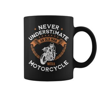 Never Underestimate An Old Man With A Motorcycle Biker Gift Old Man Funny Gifts Coffee Mug | Mazezy
