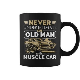 Never Underestimate An Old Man With A Muscle Car Enthusiast Old Man Funny Gifts Coffee Mug | Mazezy