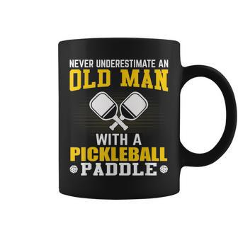 Never Underestimate An Old Man With A Pickleball Paddle Gift For Mens Coffee Mug - Seseable