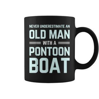 Never Underestimate An Old Man With A Pontoon Boat Captain Old Man Funny Gifts Coffee Mug | Mazezy