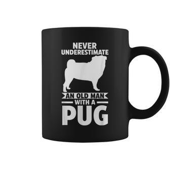Never Underestimate An Old Man With A Pug Gift For Mens Coffee Mug - Seseable