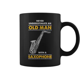 Never Underestimate An Old Man With A Saxophone Gift For Mens Old Man Funny Gifts Coffee Mug | Mazezy