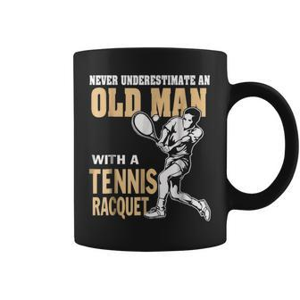 Never Underestimate An Old Man With A Tennis Racquet Coffee Mug - Seseable