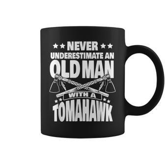 Never Underestimate An Old Man With A Tomahawk Dad Gift For Mens Coffee Mug - Seseable