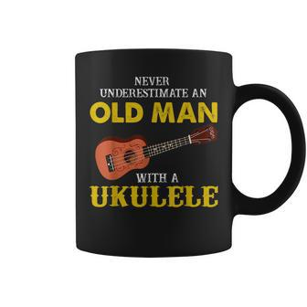 Never Underestimate An Old Man With A Ukulele Gift For Mens Old Man Funny Gifts Coffee Mug | Mazezy