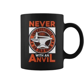 Never Underestimate An Old Man With An Anvil Forging Blacksmith Coffee Mug - Seseable