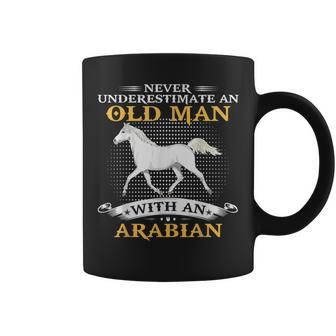 Never Underestimate An Old Man With An Arabian Horse Funny Gift For Mens Coffee Mug - Seseable