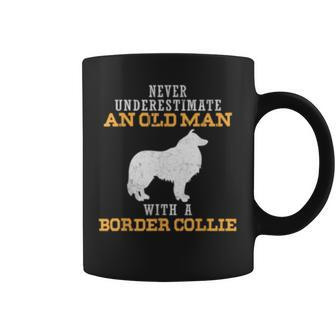 Never Underestimate An Old Man With Border Collie Gift For Mens Old Man Funny Gifts Coffee Mug | Mazezy