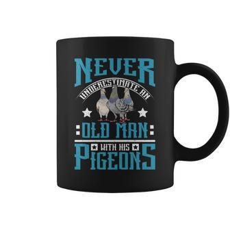Never Underestimate An Old Man With His Pigeons Gift For Mens Old Man Funny Gifts Coffee Mug | Mazezy