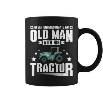 Never Underestimate An Old Man With His Tractor Gift For Mens Coffee Mug - Seseable