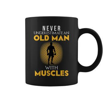Never Underestimate An Old Man With Muscles Funny Fitness Coffee Mug - Seseable