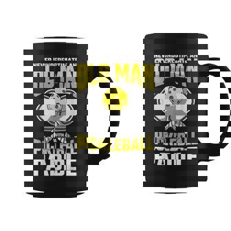 Never Underestimate An Old Man With Pickleball Paddle Funny Gift For Mens Coffee Mug | Mazezy
