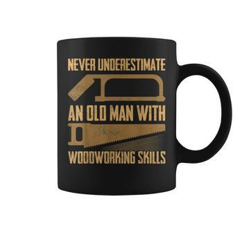 Never Underestimate An Old Man With Woodworking Skills Saw Coffee Mug - Seseable