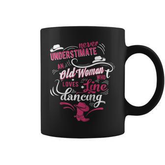 Never Underestimate An Old Woman Who Can Line Dance Lover Coffee Mug - Seseable