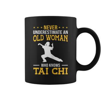 Never Underestimate An Old Woman Who Knows Tai Chi Fight Gift For Womens Coffee Mug - Seseable