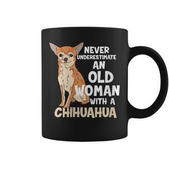 Never Underestimate An Old Woman With A Chihuahua Dog Lover Gift For Womens Coffee Mug - Seseable