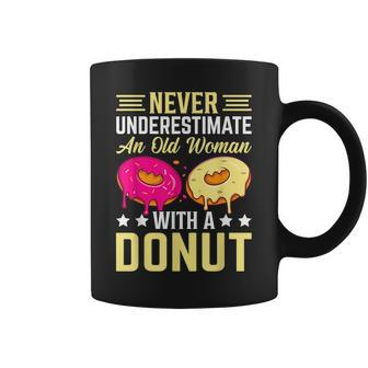 Never Underestimate An Old Woman With A Donut Old Woman Funny Gifts Coffee Mug | Mazezy