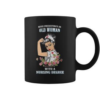 Never Underestimate An Old Woman With A Nursing Degree Old Woman Funny Gifts Coffee Mug | Mazezy