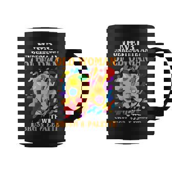 Never Underestimate An Old Woman With Brush And Palette Gift For Womens Coffee Mug | Mazezy
