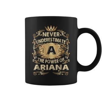 Never Underestimate Ariana Personalized Name Coffee Mug - Seseable