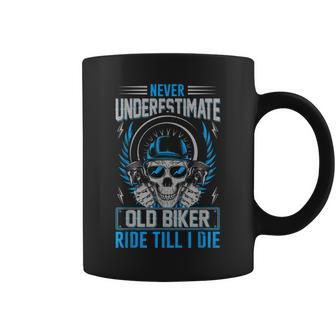 Never Underestimate Old Biker Ride Till I Die Coffee Mug - Seseable