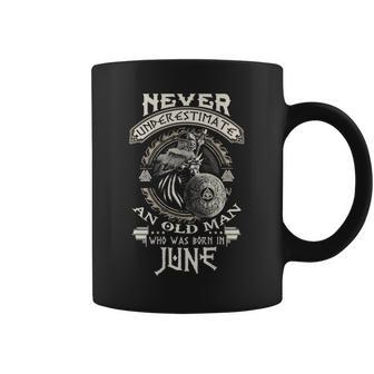 Never Underestimate Old Man Born In June Birthday Coffee Mug - Seseable