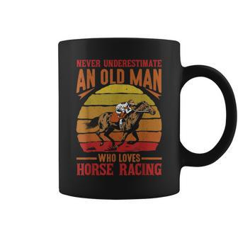 Never Underestimate Old Man Loves Horse Racing For Men Gift For Mens Coffee Mug - Seseable