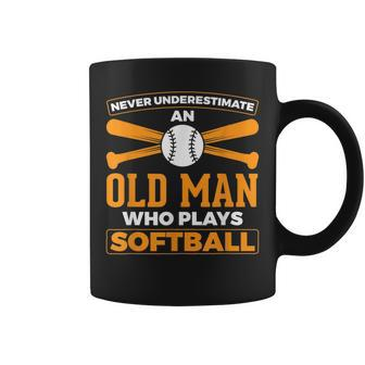 Never Underestimate Old Man Plays Softball Softball Player Gift For Mens Coffee Mug | Mazezy