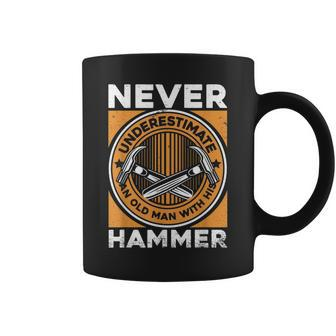 Never Underestimate Old Man With His Hammer Carpenter Gift For Mens Coffee Mug - Seseable