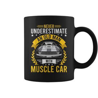Never Underestimate Old Man With Muscle Car Old Man Funny Gifts Coffee Mug | Mazezy