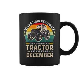 Never Underestimate Old Man With Tractor Born In December Gift For Mens Coffee Mug - Seseable