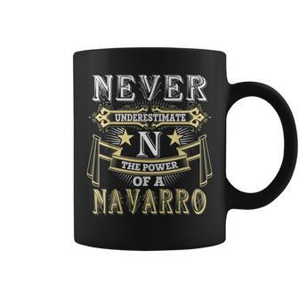 Never Underestimate Power Of Navarro Name Coffee Mug - Seseable