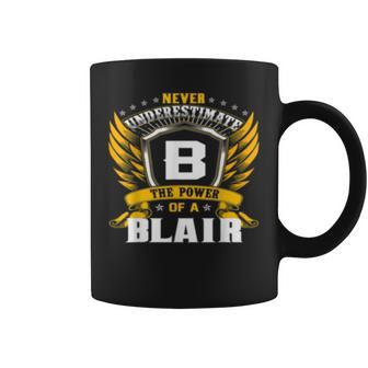 Never Underestimate The Power Of A Blair Birthday Coffee Mug | Mazezy