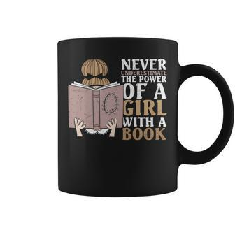 Never Underestimate The Power Of A Girl With A Book Funny Coffee Mug - Seseable