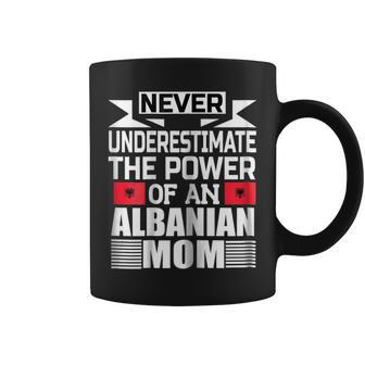 Never Underestimate The Power Of An Albanian Mom Gift For Womens Coffee Mug - Seseable