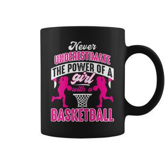 Never Underestimate The Power Of Girl With A Basketball Basketball Funny Gifts Coffee Mug | Mazezy