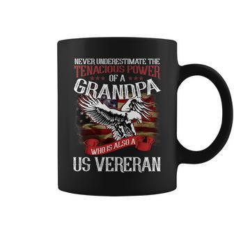 Never Underestimate The Tenacious Power Of A Grandpa Veteran Veteran Funny Gifts Coffee Mug | Mazezy