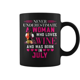 Never Underestimate Woman Who Loves Wine & Born In July Coffee Mug - Seseable