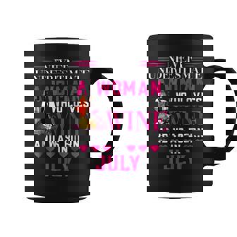 Never Underestimate Woman Who Loves Wine & Born In July Coffee Mug - Seseable
